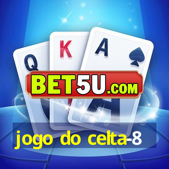 jogo do celta